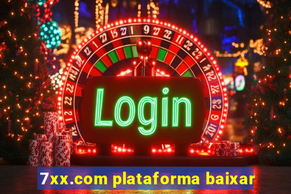 7xx.com plataforma baixar